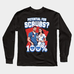 Scrubs 100% Potential - Nurses Day and Nursing Long Sleeve T-Shirt